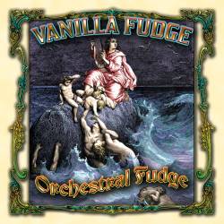 Vanilla Fudge : Orchestral Fudge